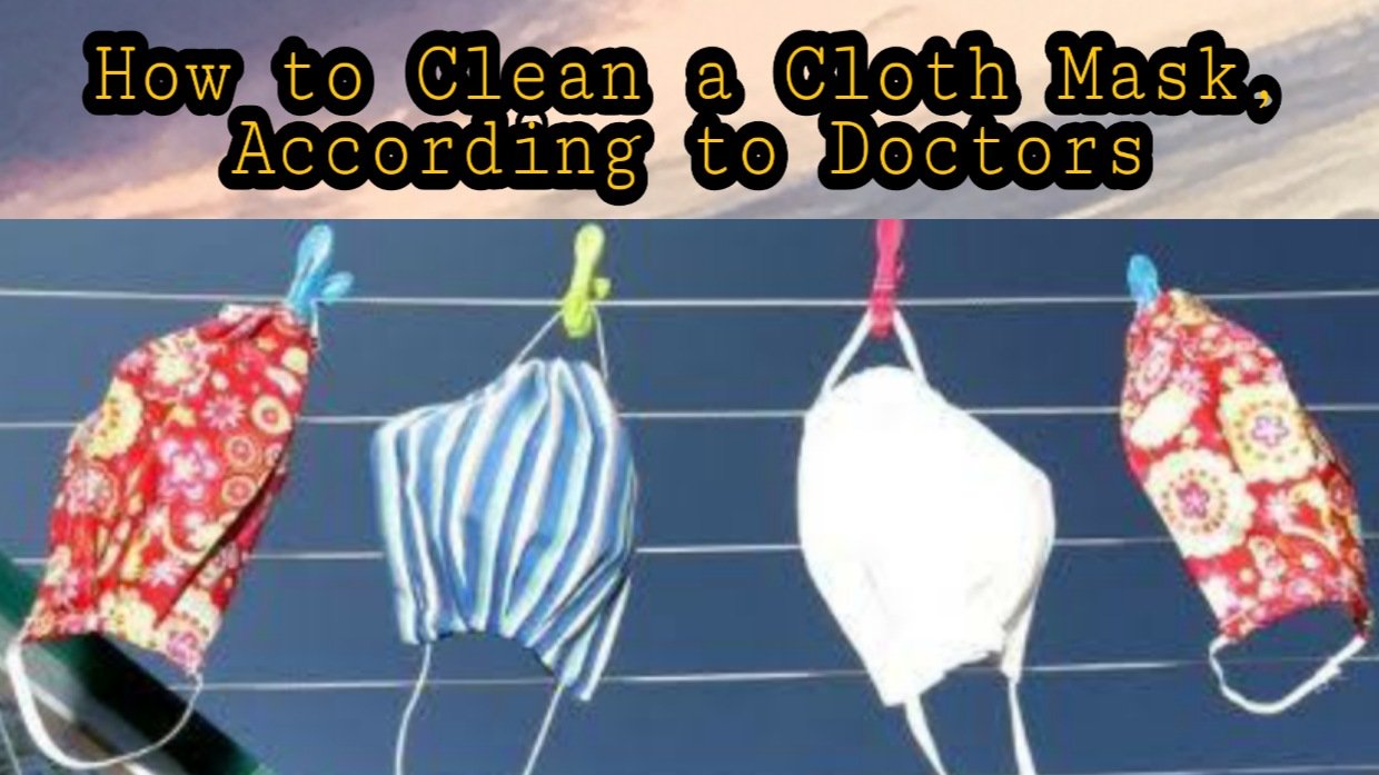 Read more about the article How to Clean a Cloth Mask, According to Doctors