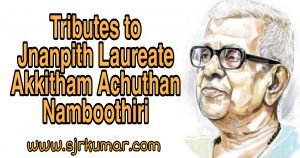 Read more about the article Tributes to Jnanpith Laureate Akkitham Achuthan Namboothiri