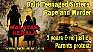 Read more about the article Justice for Walayar Girls… Dalit Teenaged Sisters Rape and Murder: Case Explained…