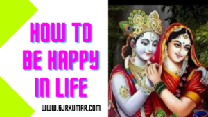 Read more about the article How to be Happy in Life