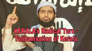 Read more about the article KERALA’s Radical Turn – Talibanisation of Kerala