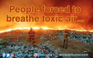 Read more about the article People forced to breathe toxic air in Kochi…