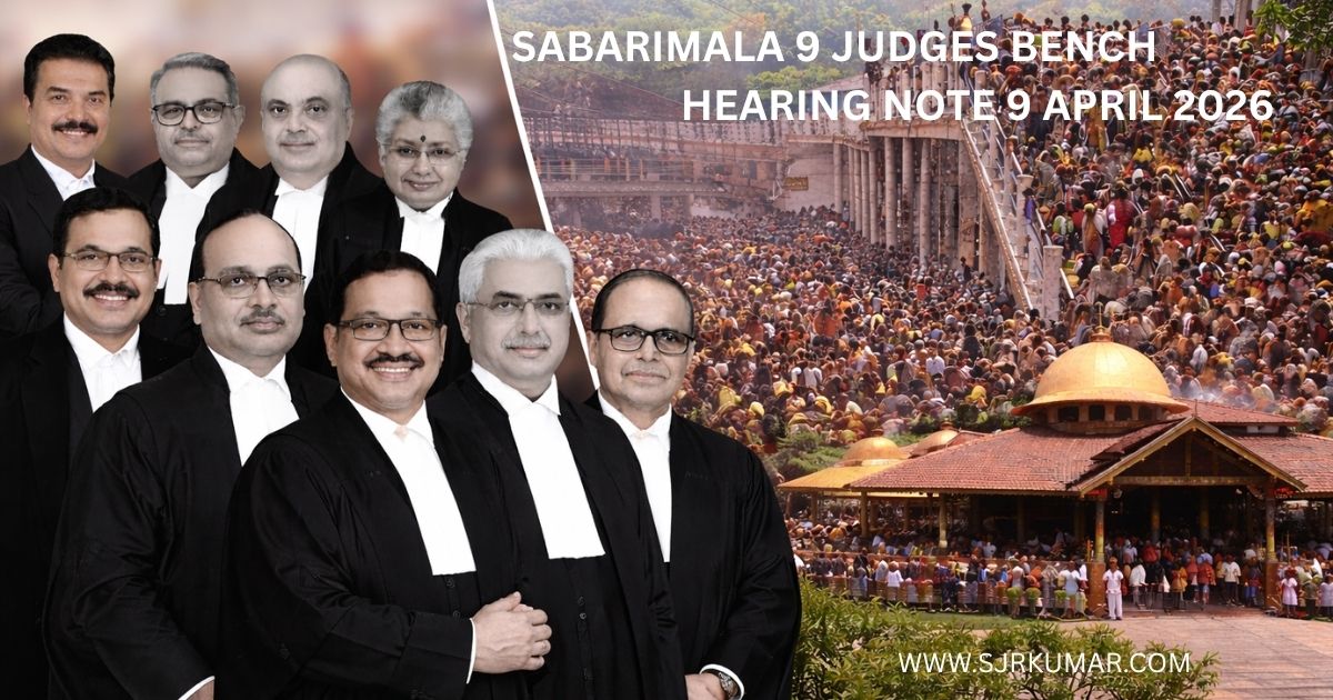 You are currently viewing Sabarimala Constitution Bench Hearing – April 9, 2026: Detailed Analysis of Arguments on Religious Freedom and Denominational Rights