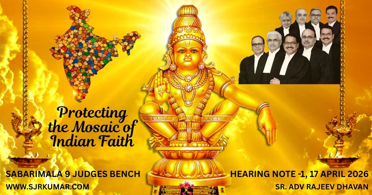 You are currently viewing Rajeev Dhavan’s Arguments Before the 9-Judge Bench: Defending the Eternal Celibacy of Lord Ayyappa and the Autonomy of Hindu Sampradayas