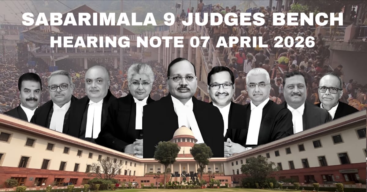 Read more about the article Sabarimala 9 Judges Bench – Hearing Note 07 April 2026