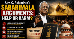 Read more about the article Adv. C. Rajendran’s Sabarimala Arguments: A Dangerous Contradiction?