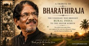 Bharathiraja: The Filmmaker Who Brought the Soul of Rural India to the Silver Screen